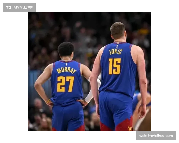 掘金两连败滑落西部第三 约基奇伤停期间战绩压力骤增